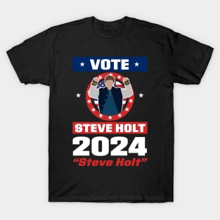 Vote Steve Holt 2024 T-Shirt